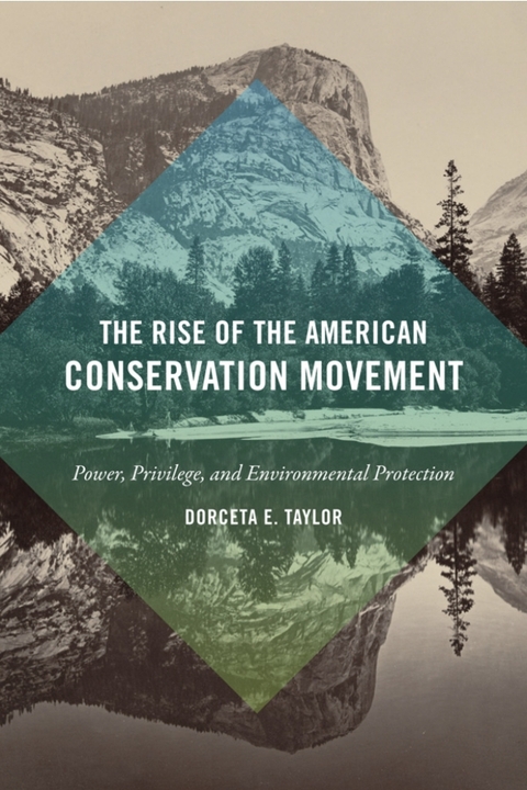 The rise of the American Conservation Movement - Power privilege and Environmental Protection. Dorceta E. Taylor